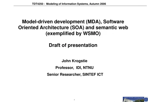 John Krogstie Professor, IDI, NTNU Senior Researcher, SINTEF ICT
