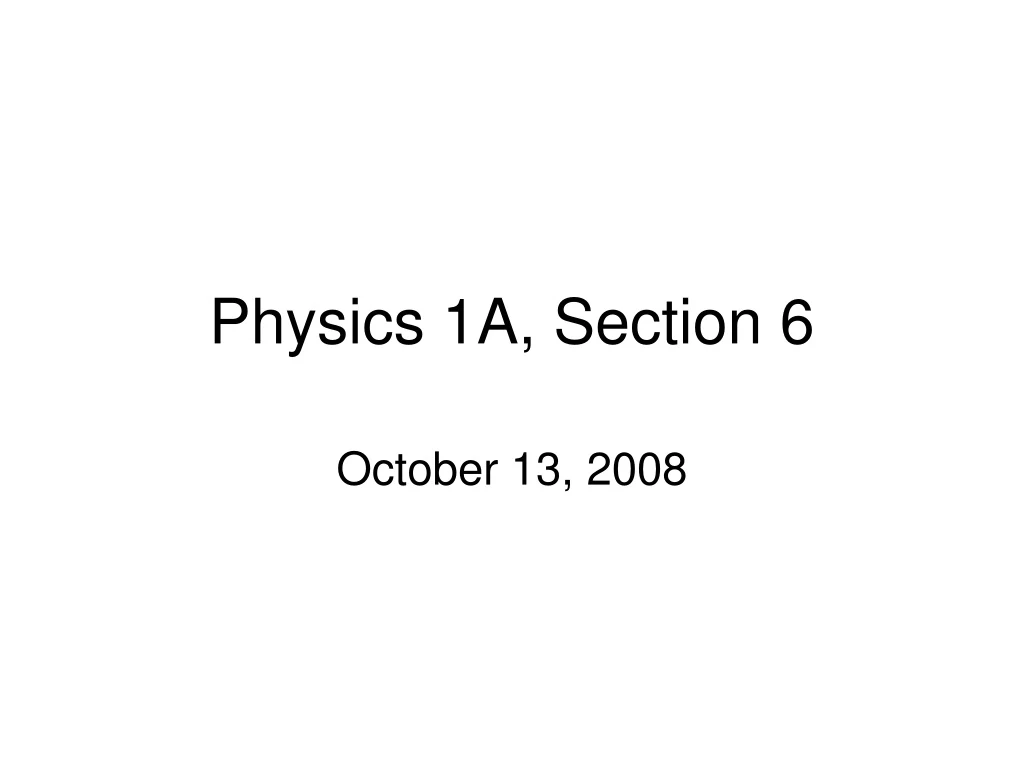 physics 1a section 6