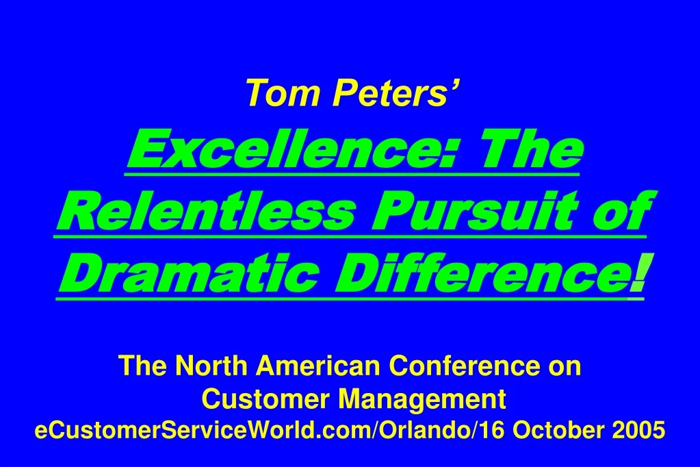 tom peters excellence the relentless pursuit