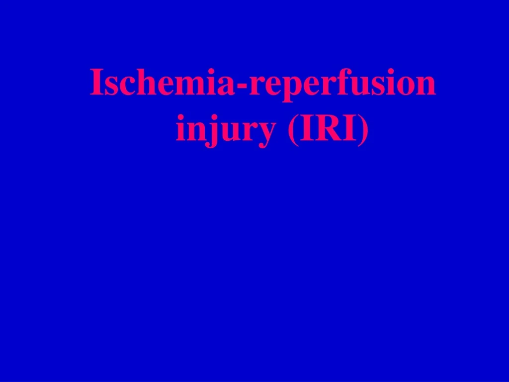 ischemia reperfusion injury iri