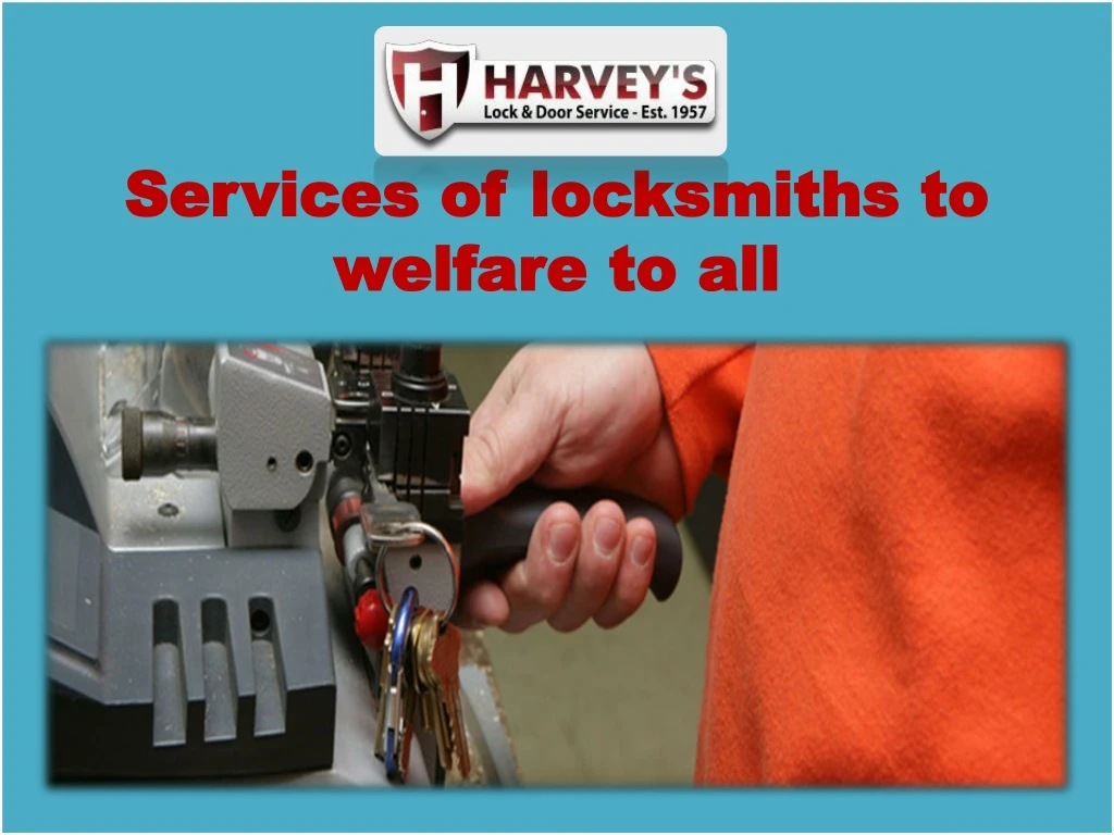 services of locksmiths to welfare to all