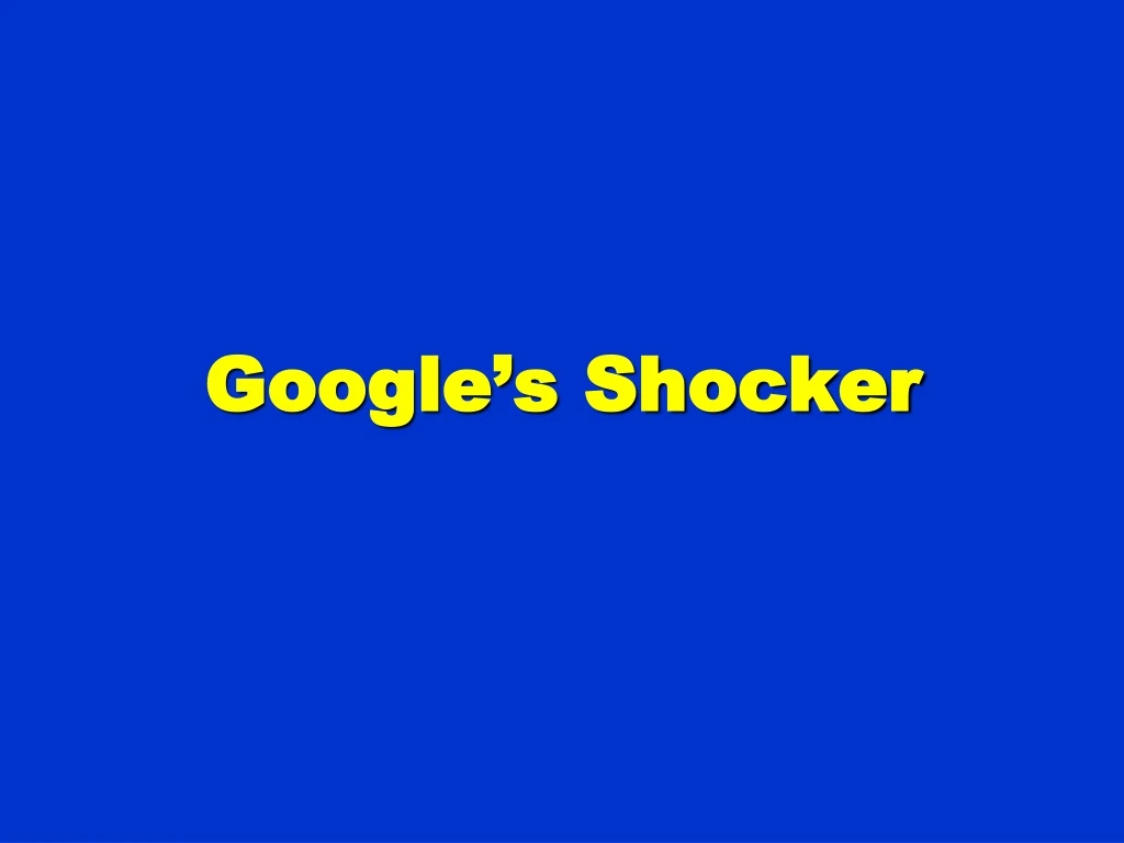 google s shocker