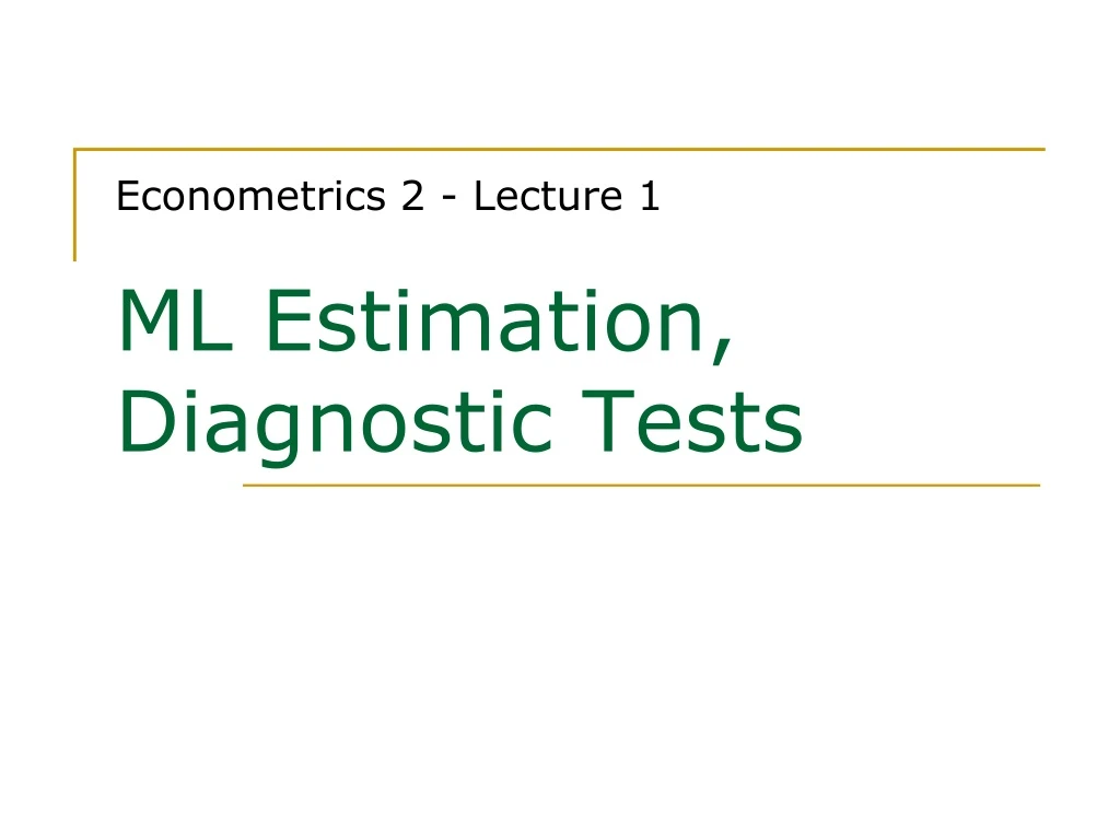 econometrics 2 lecture 1 ml estimation diagnostic tests