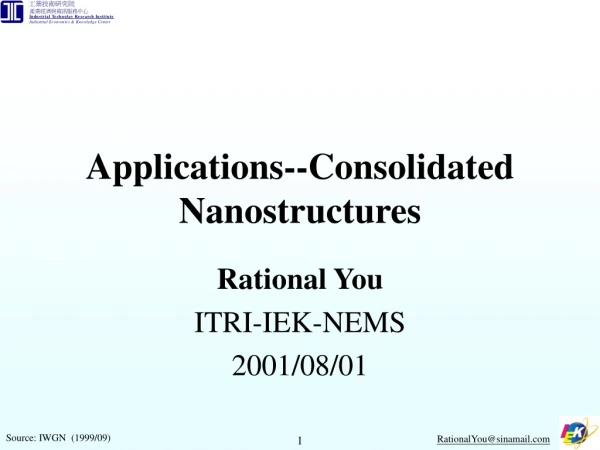 Applications--Consolidated Nanostructures