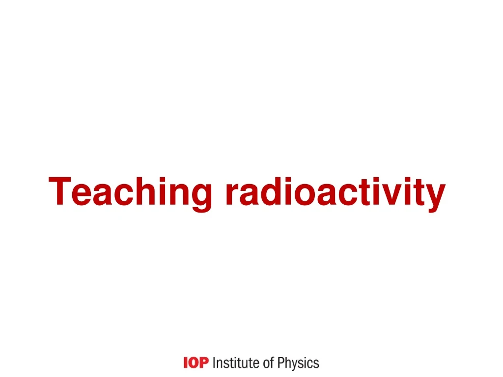 teaching radioactivity