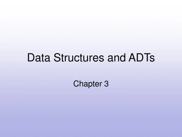 Data Structures and ADTs