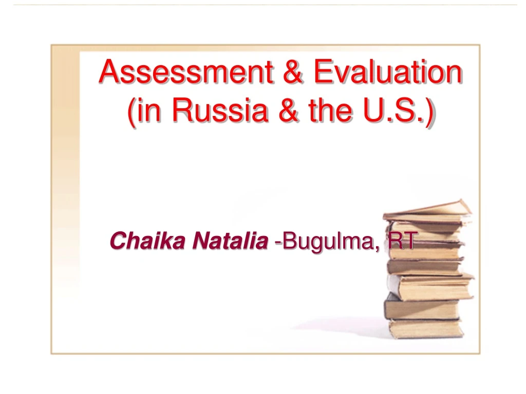 assessment evaluation in russia the u s