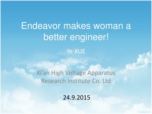 Endeavor makes woman a better engineer!