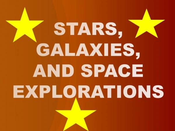STARS, GALAXIES, AND SPACE EXPLORATIONS