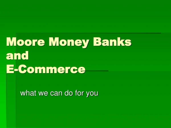 Moore Money Banks and E-Commerce