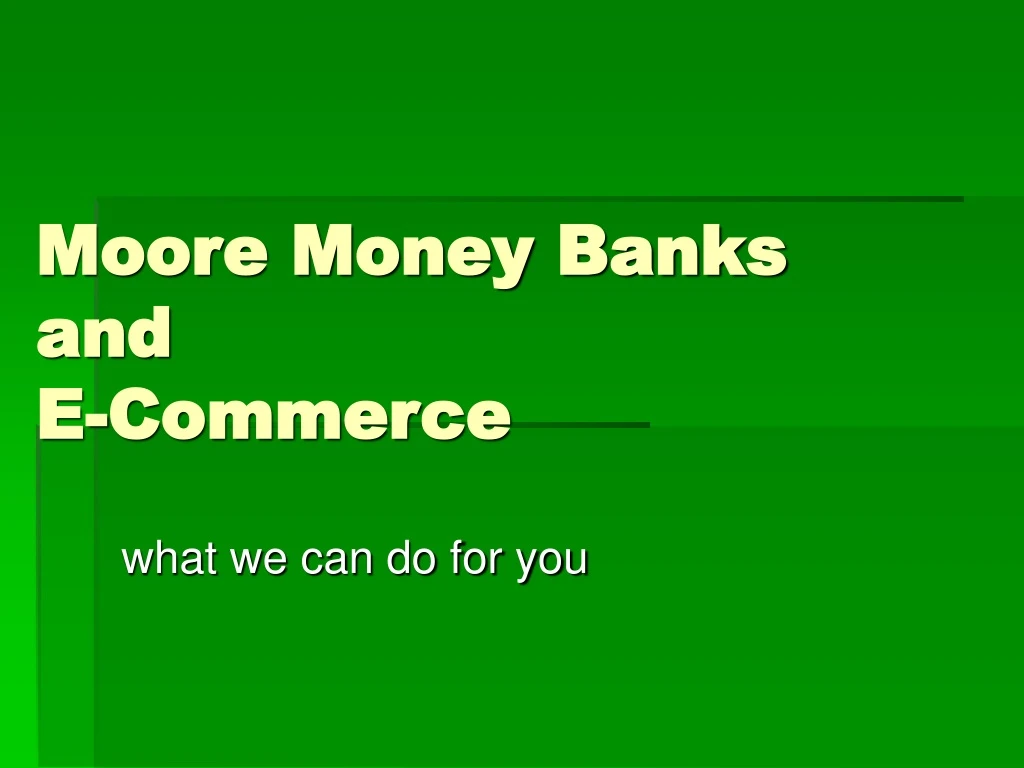 moore money banks and e commerce