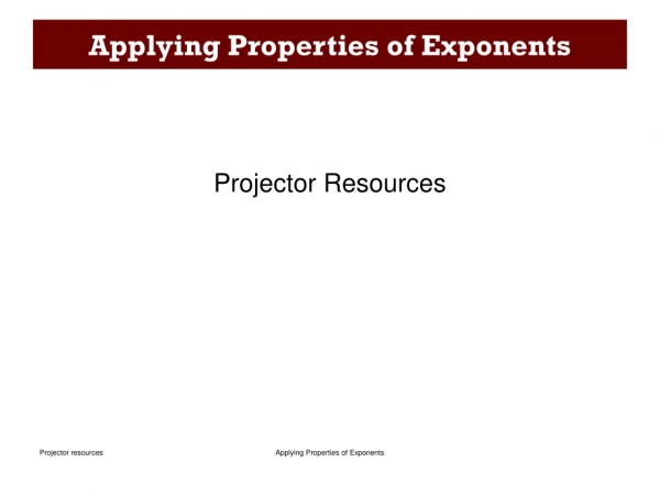 Applying Properties of Exponents