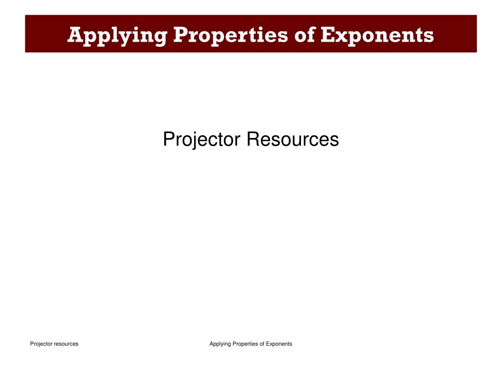 applying properties of exponents