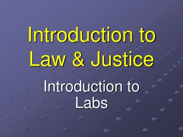 Introduction to Law &amp; Justice