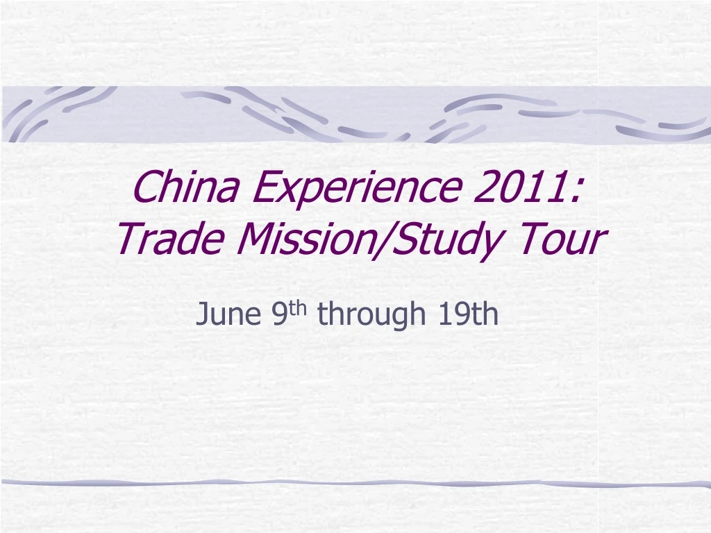 china experience 2011 trade mission study tour