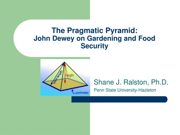The Pragmatic Pyramid: John Dewey on Gardening and Food Security