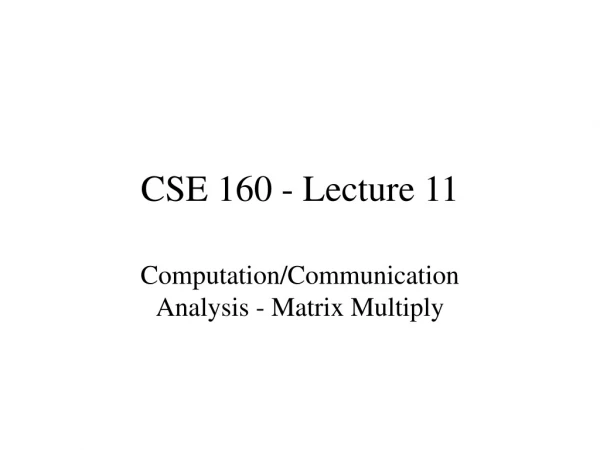 CSE 160 - Lecture 11