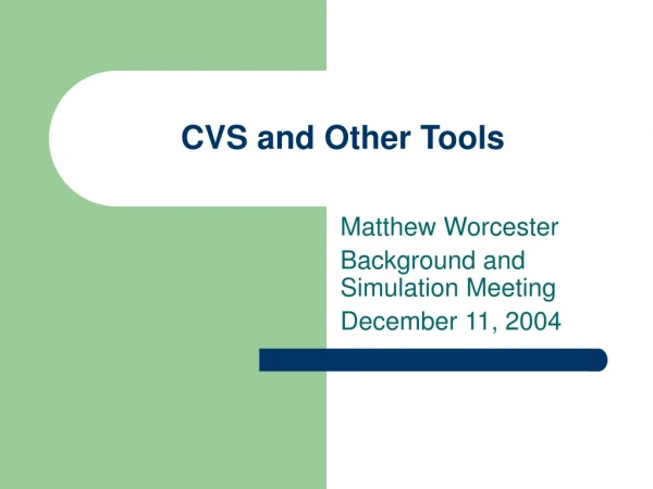 CVS and Other Tools