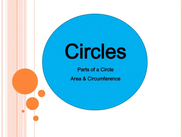 Circles Parts of a Circle Area &amp; Circumference