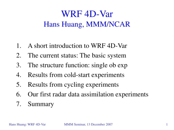WRF 4D-Var Hans Huang, MMM/NCAR