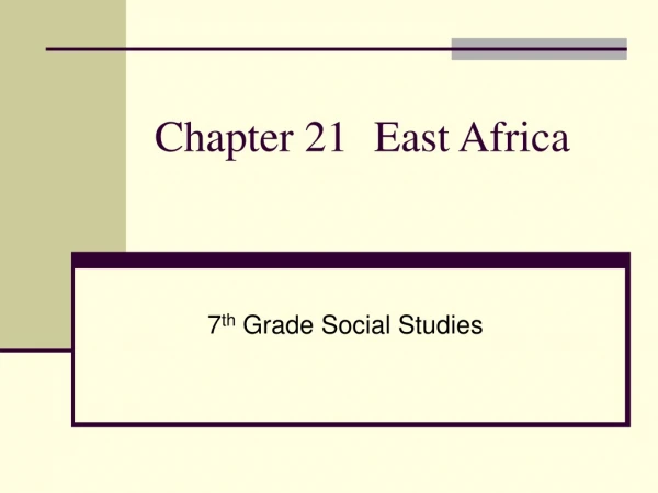 Chapter 21	 East Africa
