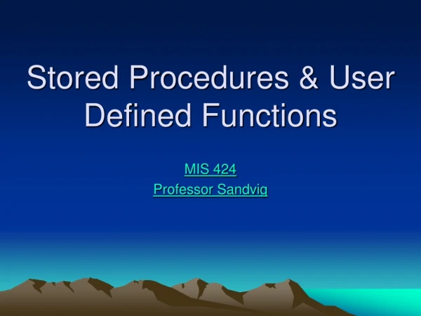 Stored Procedures &amp; User Defined Functions