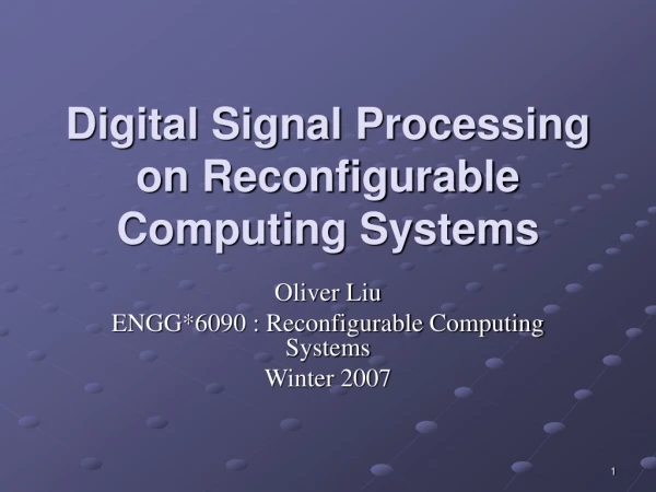 Digital Signal Processing on Reconfigurable Computing Systems