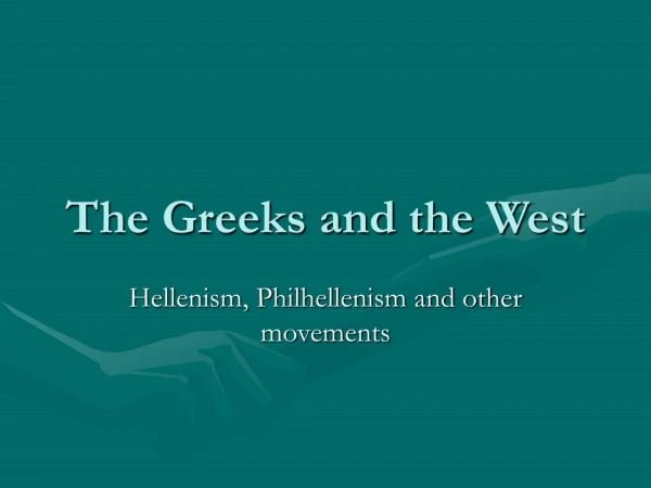 The Greeks and the West
