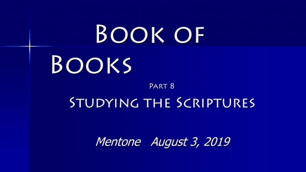 Book of Books Part 8 Studying the Scriptures Mentone August 3, 2019