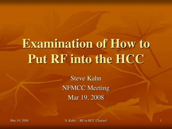 Examination of How to Put RF into the HCC