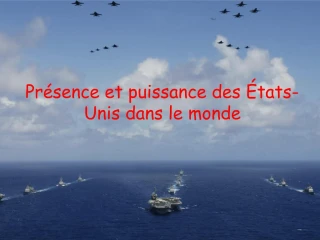 Pr sence et puissance des tats-Unis dans le monde - slide 1