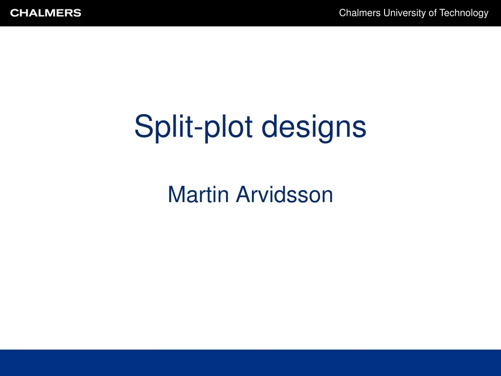 split plot designs martin arvidsson