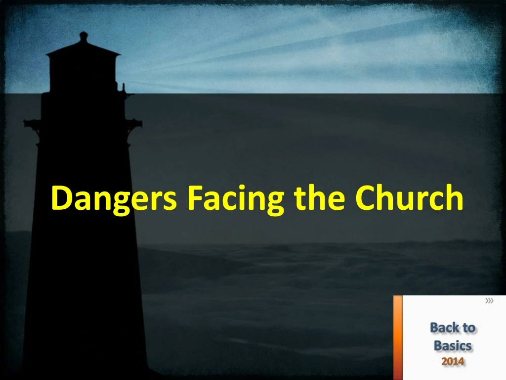 dangers facing the church