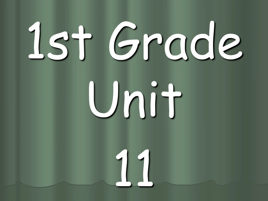 1st grade unit 11