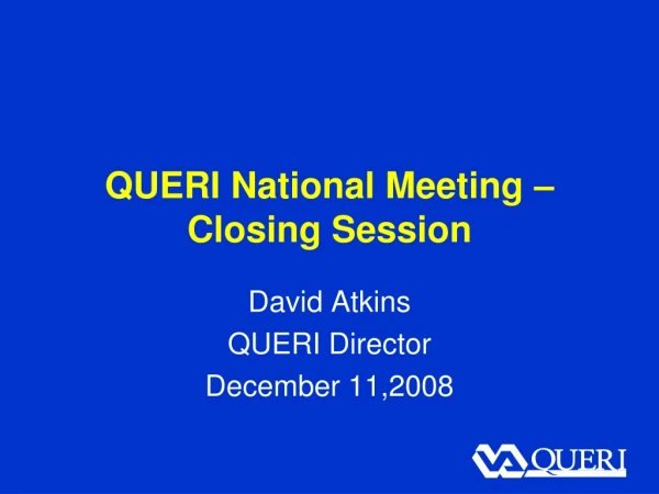 QUERI National Meeting – Closing Session
