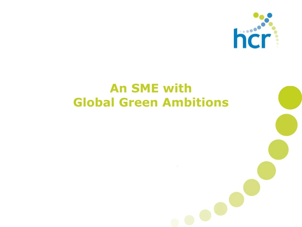 an sme with global green ambitions