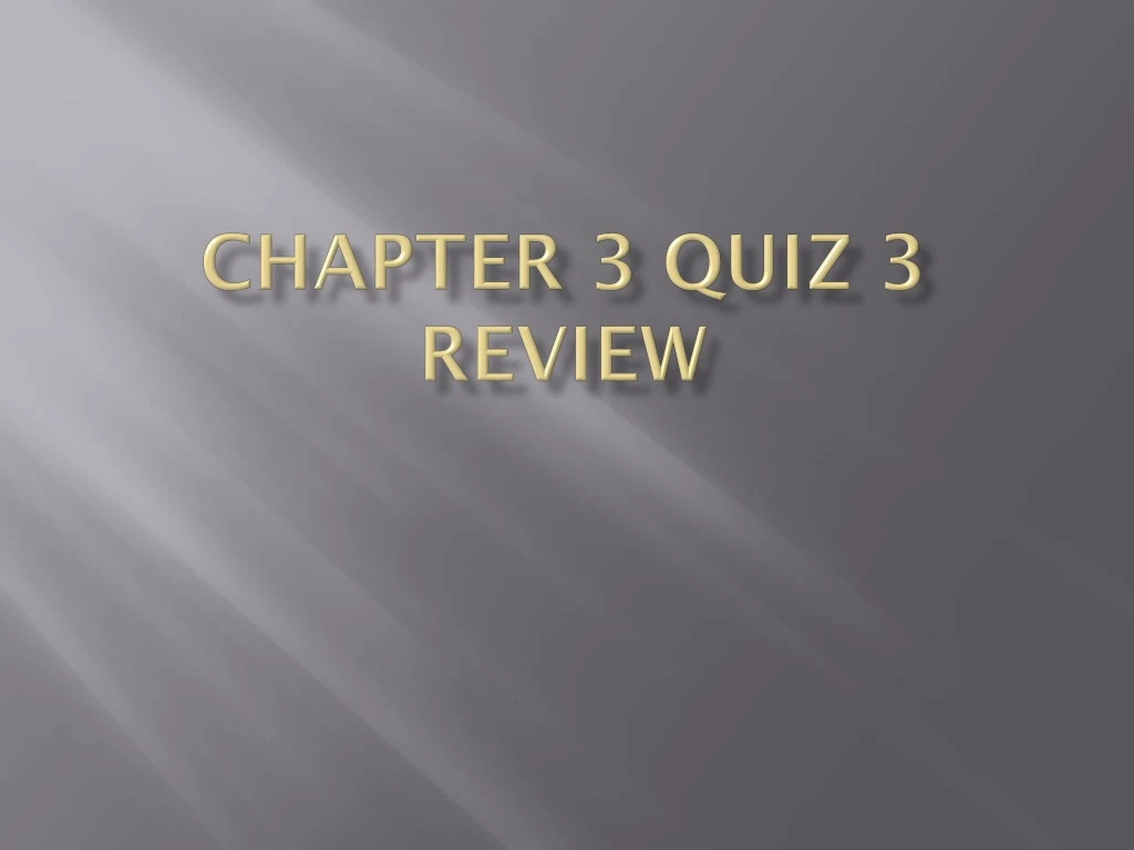 chapter 3 quiz 3 review