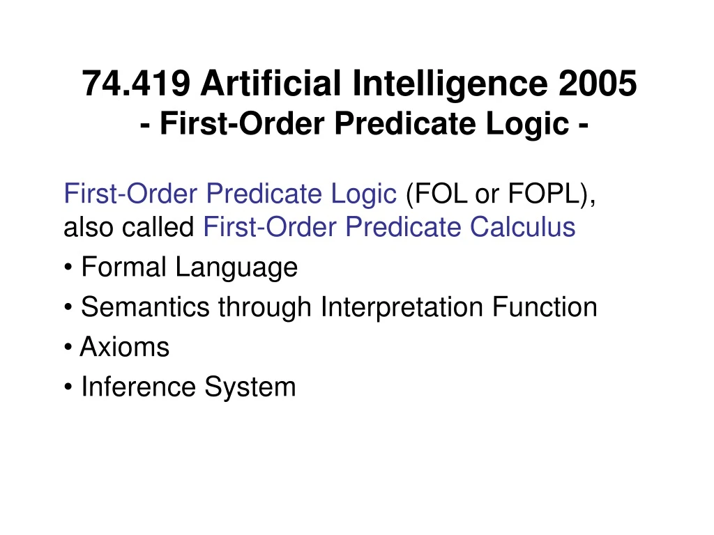 74 419 artificial intelligence 2005 first order predicate logic