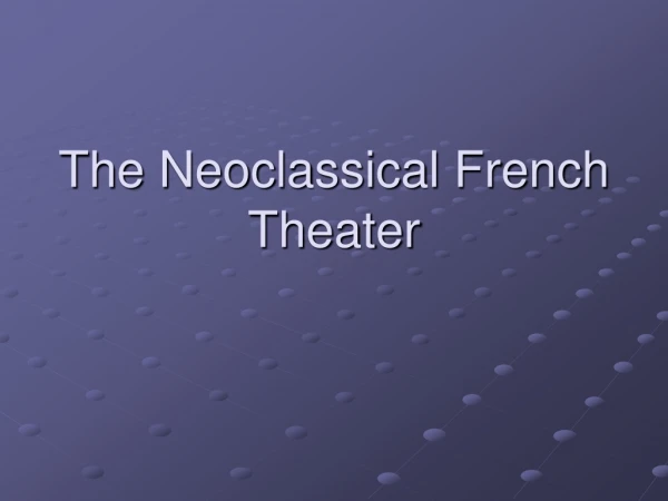 The Neoclassical French Theater