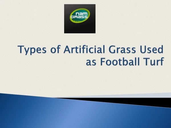 Top 5 Types of Artificial Grass Used as Football Turf-converted