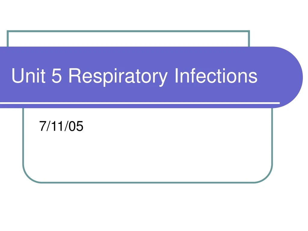 unit 5 respiratory infections