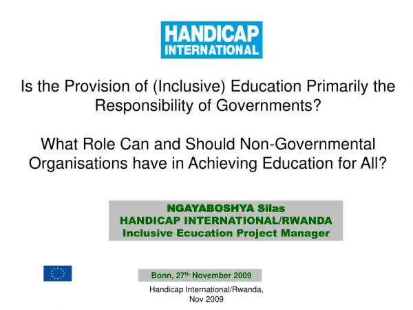 NGAYABOSHYA Silas HANDICAP INTERNATIONAL/RWANDA Inclusive Ecucation Project Manager