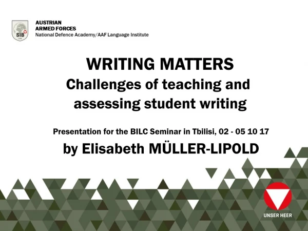 WRITING MATTERS Challenges of teaching and assessing student writing