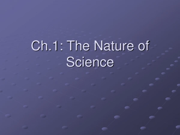 Ch.1: The Nature of Science