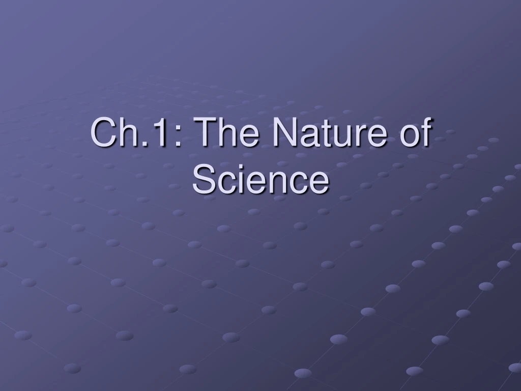 ch 1 the nature of science