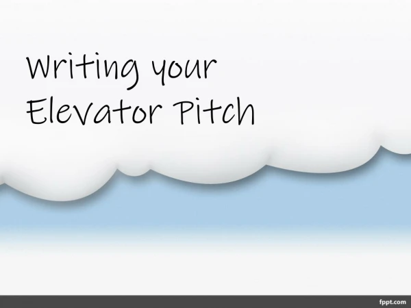 Writing your Elevator Pitch