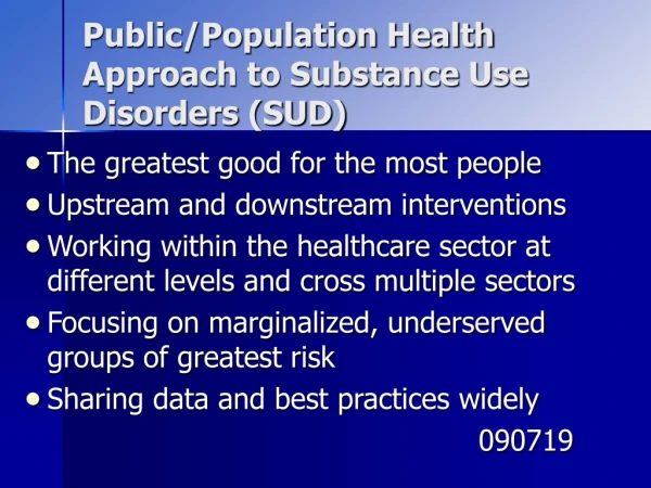Public/Population Health Approach to Substance Use Disorders (SUD)