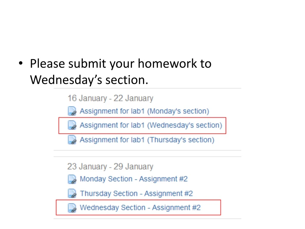 please submit your homework to wednesday s section