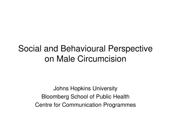 Social and Behavioural Perspective on Male Circumcision