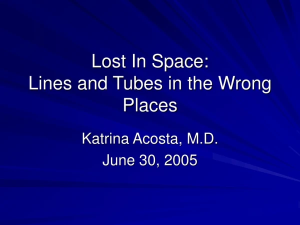 Lost In Space: Lines and Tubes in the Wrong Places